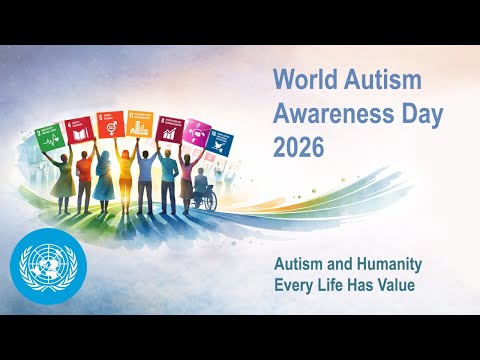 Video Thumbnail: (Part 5) World Autism Awareness Day 2026: “Autism and Humanity - Every Life Has Value”
