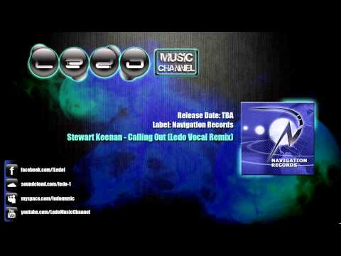 Stewart Keenan - Calling Out ( Ledo Vocal Remix )