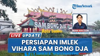 Penampilan Baru Kelenteng Sam Bong Dja Sambas, Sudah Berhias Lampion Sambut Imlek 2026