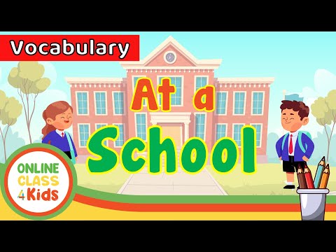 At a School | Educational Videos For Kids