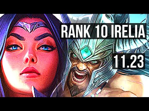 IRELIA vs TRYNDAMERE (TOP) | 6 solo kills, Rank 10 Irelia | BR Challenger | 11.23