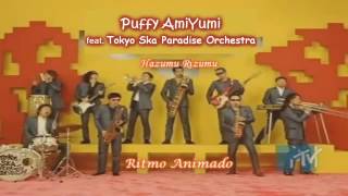 Puffy AmiYumi ft Tokyo Ska Paradise Orchestra Hazumu Rizumu (español)