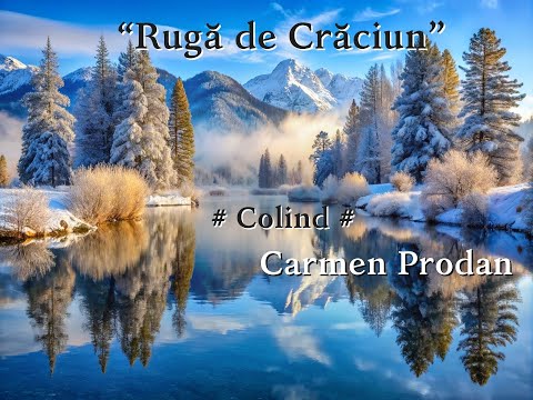 " Rugă de Crăciun" Carmen Prodan - COLIND