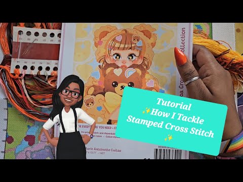 Tutorial ✨️How I tackled Stamped Cross Stitch ✨️