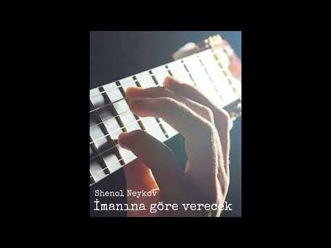 SHENOL NEYKOV - IMANINA GORE VERECEK