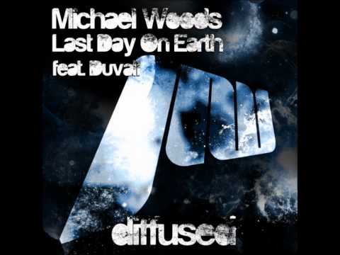 Michael Woods Feat. Duvall - Last Day On Earth (AlphaBeta Remix)