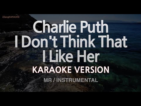 Charlie Puth-I Don't Think That I Like Her (MR/Instrumental) (Karaoke Version)