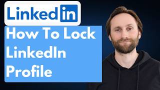 How to Lock LinkedIn Profile [Full Guide 2026]