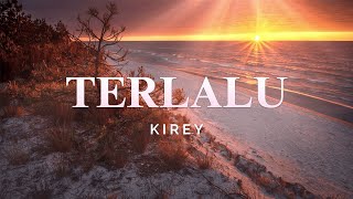 Download lagu Kirey - Terlalu (Lirik Video) mp3 Download lagu Kirey - Terlalu (Lirik Video) mp3