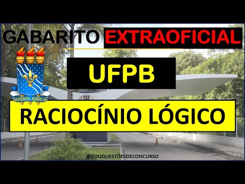 GABARITO EXTRAOFICIAL UFPB (Raciocínio Lógico - Assistente em Administração) Prova TARDE