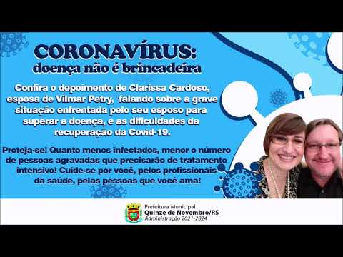 Coronavírus: Família de Vilmar Petry fala sobre as dificuldades da doença