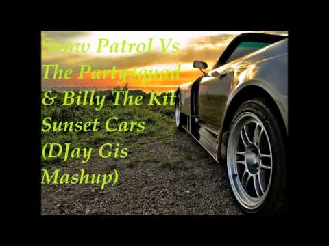 Snow Patrol Vs The Partysquad & Billy The Kit - Sunset Cars (DJay Gis Mashup)