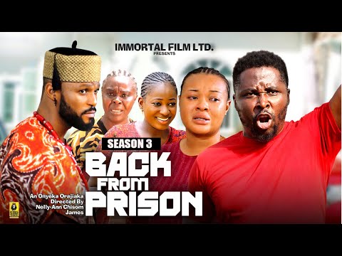 BACK FROM PRISON (SEASON 3){NEW TRENDING MOVIE} - 2024 LATEST NIGERIAN NOLLYWOOD MOVIES