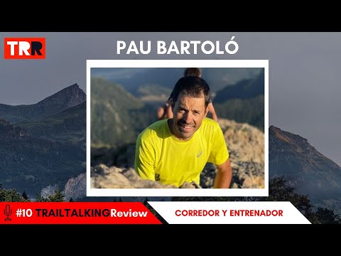 TRAILTALKINGReview 10 - Pau Bartoló - "No se puede aguantar más de 4 años compitiendo al alto nivel"