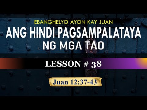 Ang Hindi Pagsampalataya ng mga Tao - John 12:37-43