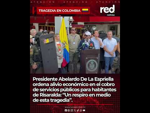 Presidente De La Espriella anuncia alivio económico en Risaralda para afectados por terremoto