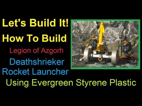 Let's Build It - How to Build The Legion of Azgorh Deathshrieker Rocket Launcher