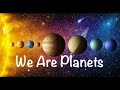 We Are Planets