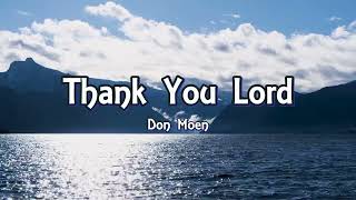 Download lagu Don Moen - Thank You Lord (Lyrics) mp3 Download lagu Don Moen - Thank You Lord (Lyrics) mp3