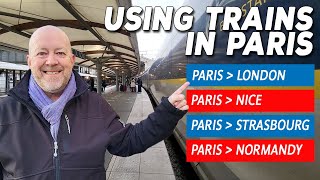The Complete Guide to Using Trains from Paris