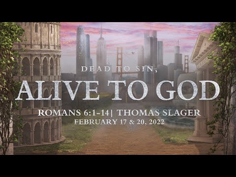 Dead to Sin, Alive to God | Romans 6:1-14 | Thomas Slager