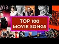 TOP 100 MOVIE SONGS