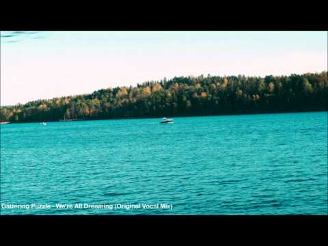 Glittering Puzzle - We're All Dreaming (Original Vocal Mix)
