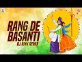 Rang De Basanti (Remix) - DJ Rink | Daler Mehndi | A.R Rahman | India Independence Day Song