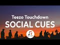 Teezo Touchdown - Social Cues (Lyrics)