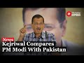 Arvind Kejriwal: “PM Modi Wants Elections in India like Pakistan, Bangladesh and Russia”