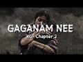 Gaganam nee {Lyrics} - KGF Chapter 2