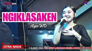 Download lagu NGIKLASAKEN ~ AYU WD // CITRA NADA LIVE DUKUH ANJUN KALER - MALAHAYU // BANJARHARJO - BREBES mp3