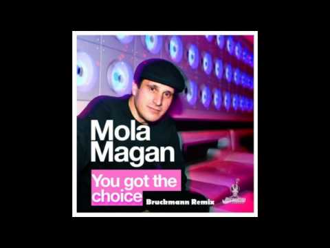 Mola Magan - You got the choice (Bruckmann Remix)