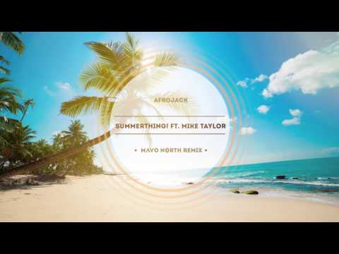 Afrojack - SummerThing! (Feat. Mike Taylor) [Mavo North Remix]