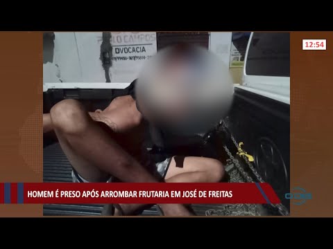 Homem é preso após arrombar frutaria em José de Freitas 15 07 2021
