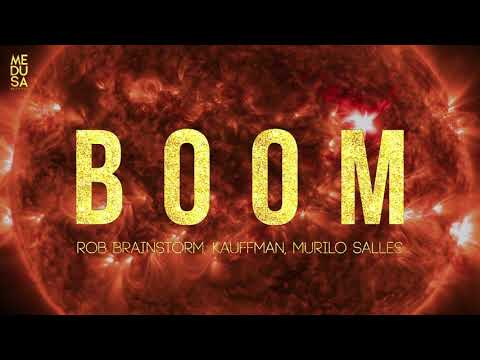 Rob Brainstorm, Kauffman, Murilo Salles - BOOM