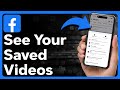 How To See Saved Videos On Facebook