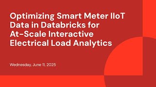 Optimizing Smart Meter IIoT Data in Databricks for At-Scale Interactive Electrical Load Analytics