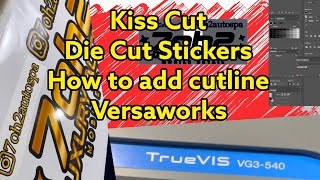 Kisscut and Die Cut stickers. Roland VG3 how to add cut lines Versaworks Illustrator Photoshop