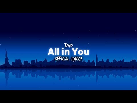 Tano-All in You (official Lyric video)
