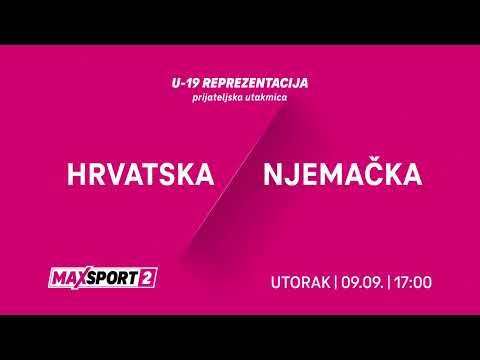 MAXSport najava: HRVATSKA U-19 vs NJEMAČKA U-19 (prijateljska utakmica)