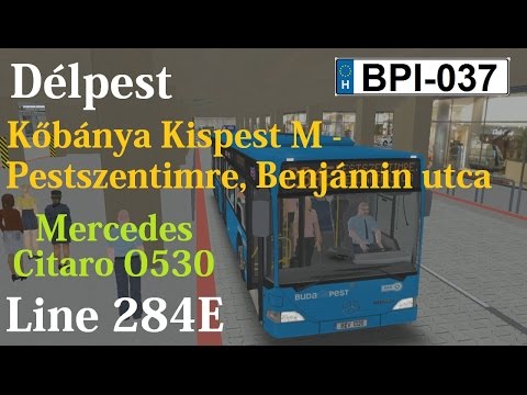 OMSI 2 - Délpest - MB Citaro O530 - Line 284E - [Kőbánya Kispest M - Pestszentimre, Benjámin utca]