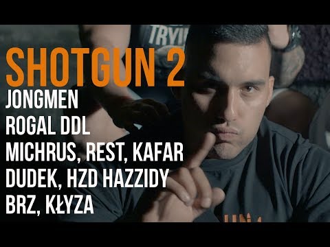 Jongmen - Shotgun 2 (BRZ,Rogal DDL,Michrus,Rest,Dudek,HZD Hazzidy,Kafar,Kłyza) prod. Małach