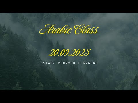 Beginner Arabic Class - 20/9/25 - Ustadz Mohamed ElNaggar