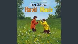 If You Want To Sing Out, Sing Out (Ending / From &#39;Harold And Maude&#39; Original Motion Picture...