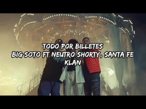 BIG  SOTO FT NEUTRO SHORTY, SANTA FE KLAN - TODO POR BILLETES (VÍDEO LYRIC)