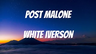 Post Malone - White Iverson Lyrics