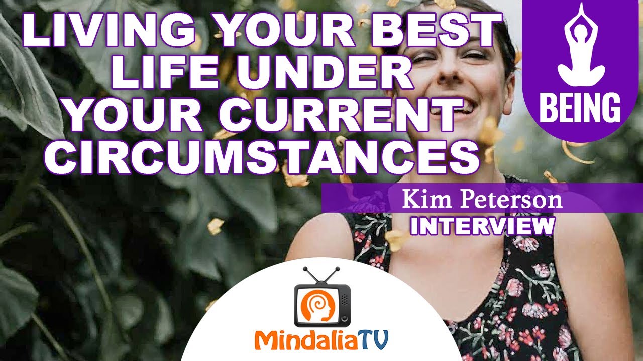 Living Your Best Life Under your Current Circumstances, Kim Peterson