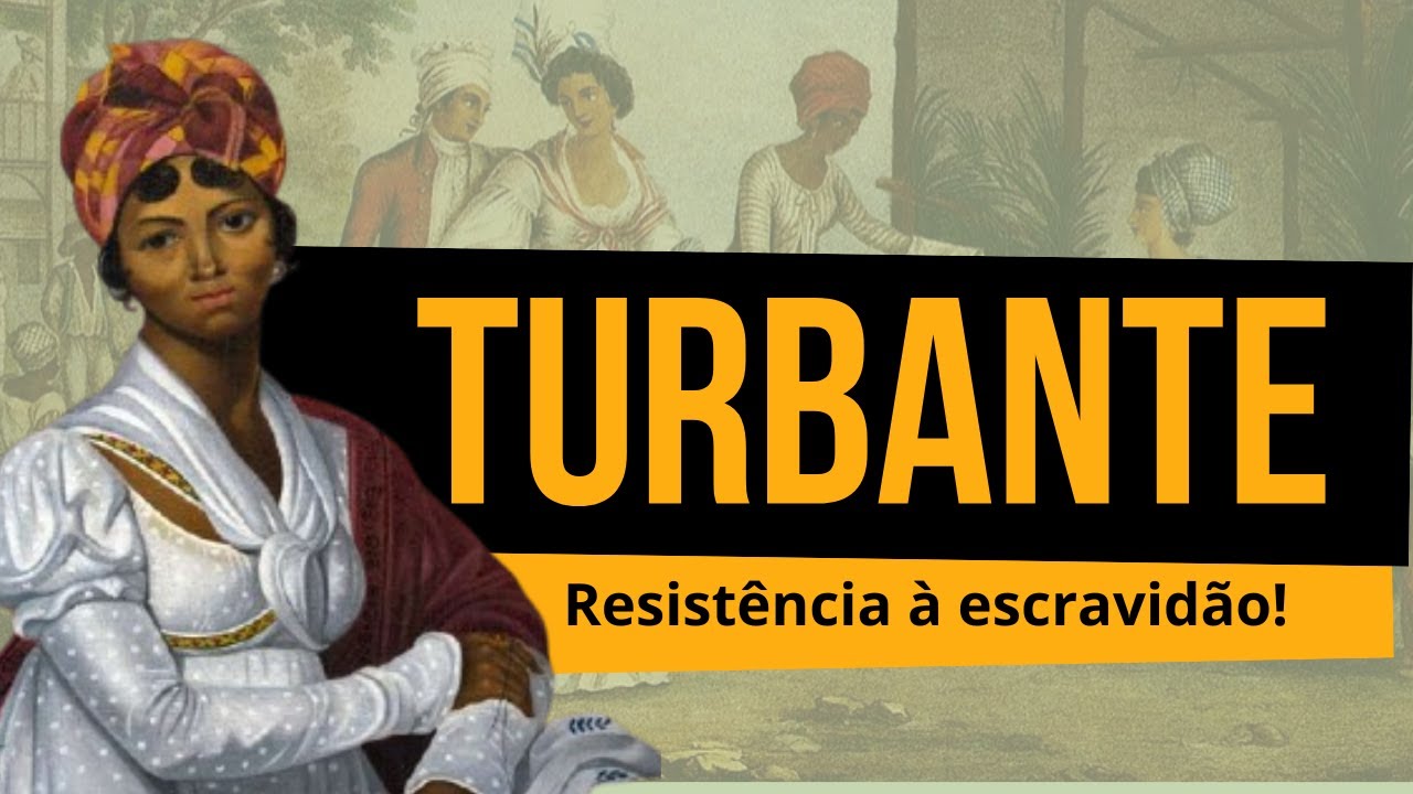TURBANTE | De marca da escravidão a símbolo da resistência negra #historiadamoda
