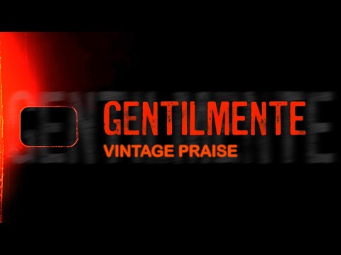 Gentilmente - Vintage Praise